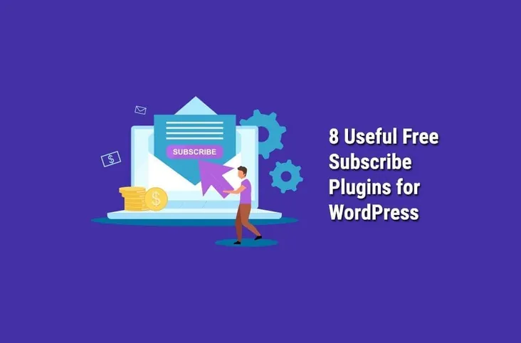 8 Useful Free Subscribe Plugins for WordPress