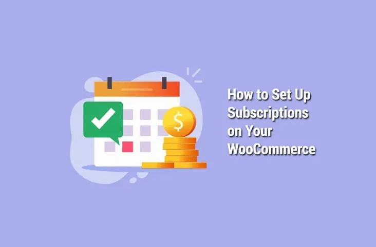 How to Set Up Subscriptions on Your WooCommerce Store