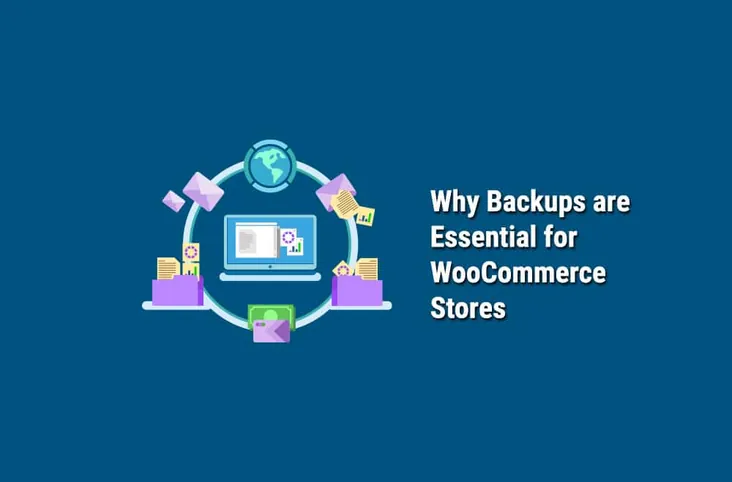 De ce backup-urile sunt esențiale pentru magazinele WooCommerce