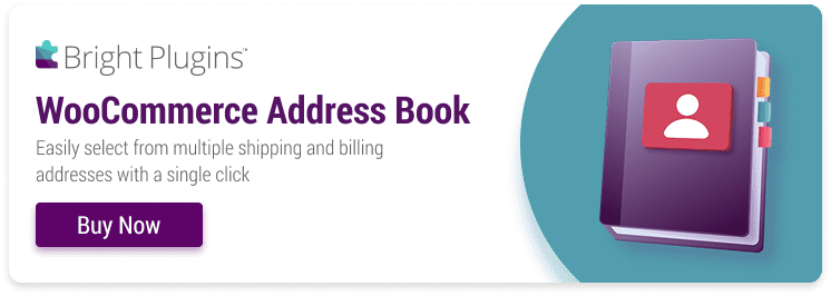 - Bright Plugins WooCommerce Address Book by Bright Plugins