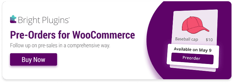 - Bright Plugins WooCommerce Pre-Orders