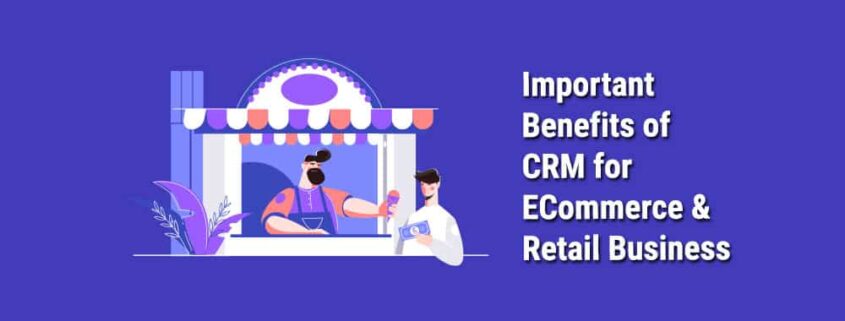 Benefits-of-CRM-for-ECommerce-_-Retail Business