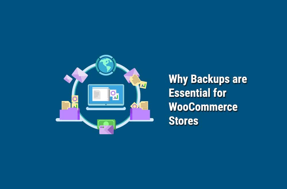Why-Backups-are-Essential-for-WooCommerce Stores