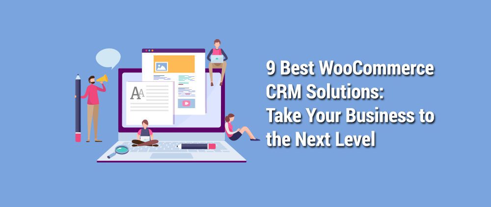 9 Best WooCommerce CRM Solutions