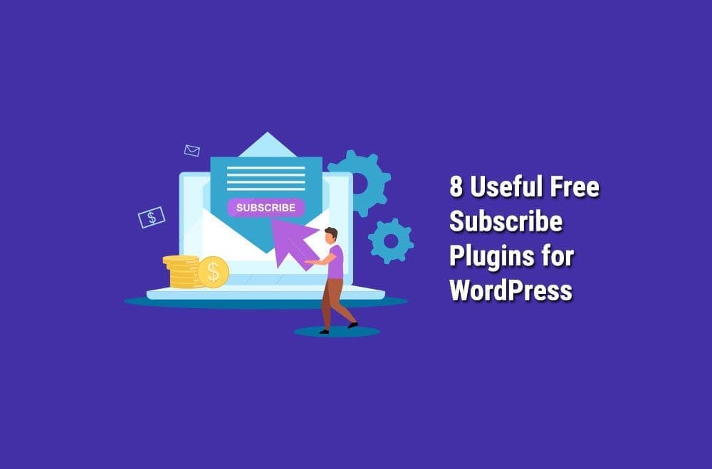 8 Best Free WordPress Subscribe Plugins